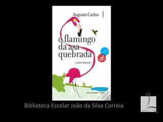 Biblioteca Escolar João da Silva Correia 
 