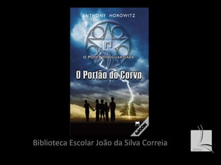 Biblioteca Escolar João da Silva Correia 
 