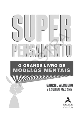 Rio de Janeiro, 2020
GABRIEL WEINBERG
E LAUREN MCCANN
CG_MIOLO_SuperThinking.indb 3CG_MIOLO_SuperThinking.indb 3 10/06/2020 11:19:0410/06/2020 11:19:04
AM
O
STR
A
 