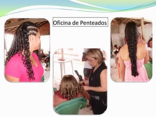 Oficina de Penteados
 