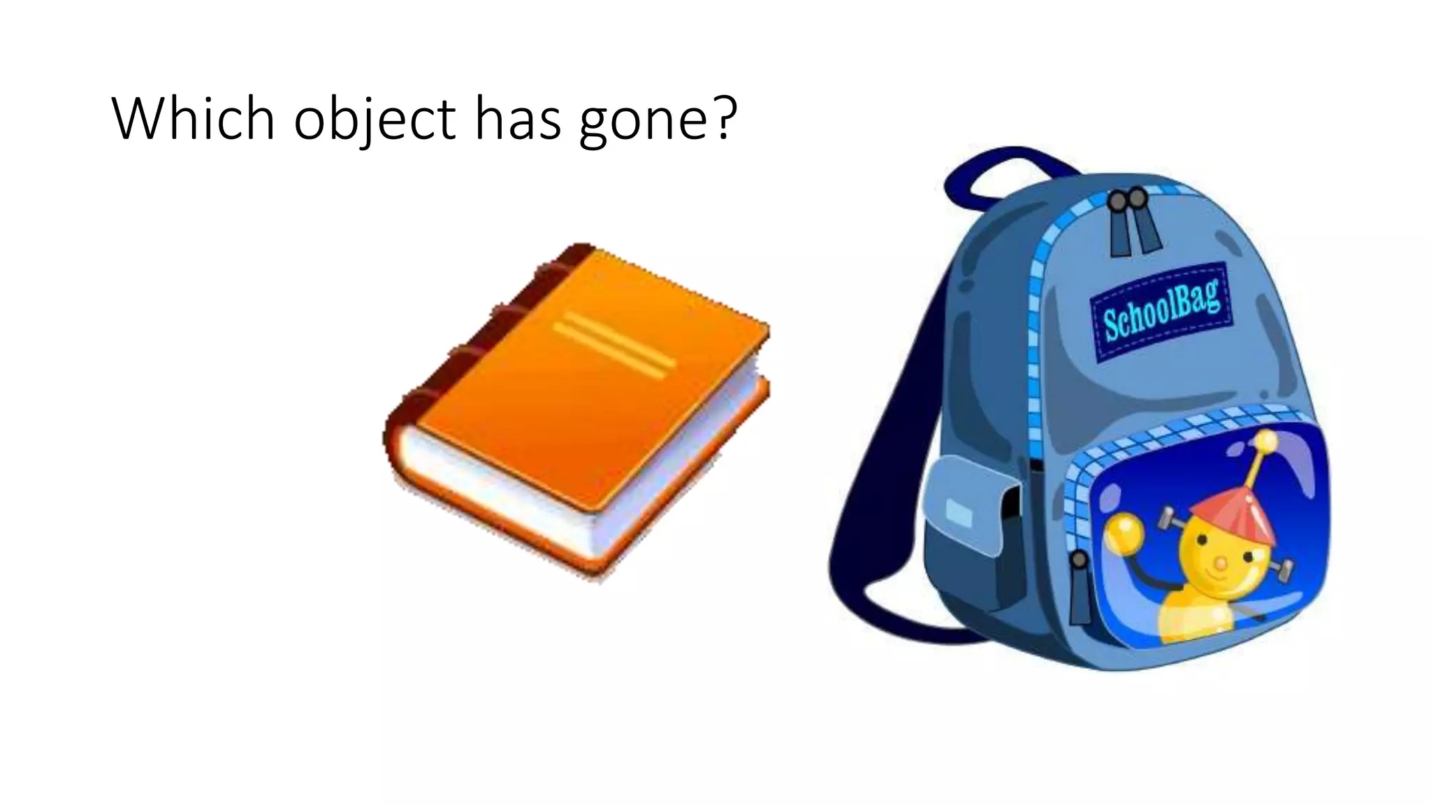 Which object has gone?
 