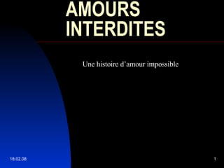 AMOURS INTERDITES Une histoire d’amour impossible 