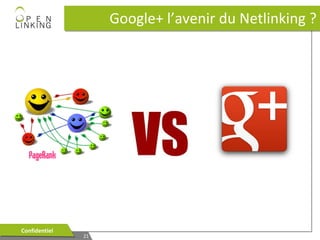 Google+ l’avenir du Netlinking ?

Confidentiel
Confidentiel

21
21

 