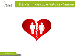 Déjà la fin de votre histoire d’amour

Confidentiel
Confidentiel

8
8

 