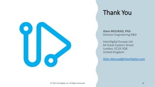 Thank You
Alain.Mourad@InterDigital.com
 