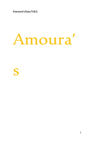 Amoura’sSura.Vol.2
1
Amoura’
s
 