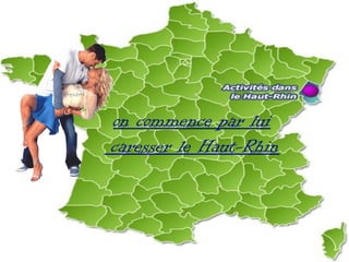 on commence par lui
caresser le Haut-Rhin
 