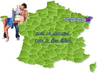 puis on descend
vers le Bas-Rhin.
 