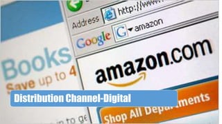 Distribution Channel-Digital
Distribution Channel-Digital
 