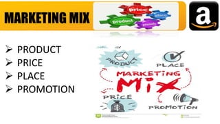 MARKETING MIX
 PRODUCT
 PRICE
 PLACE
 PROMOTION
 