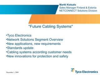 [object Object],[object Object],[object Object],[object Object],[object Object],[object Object],Martti Kotsalo  Sales Manager Finland & Estonia NETCONNECT Solutions Division &quot;Future  C abling  S ystems&quot; 