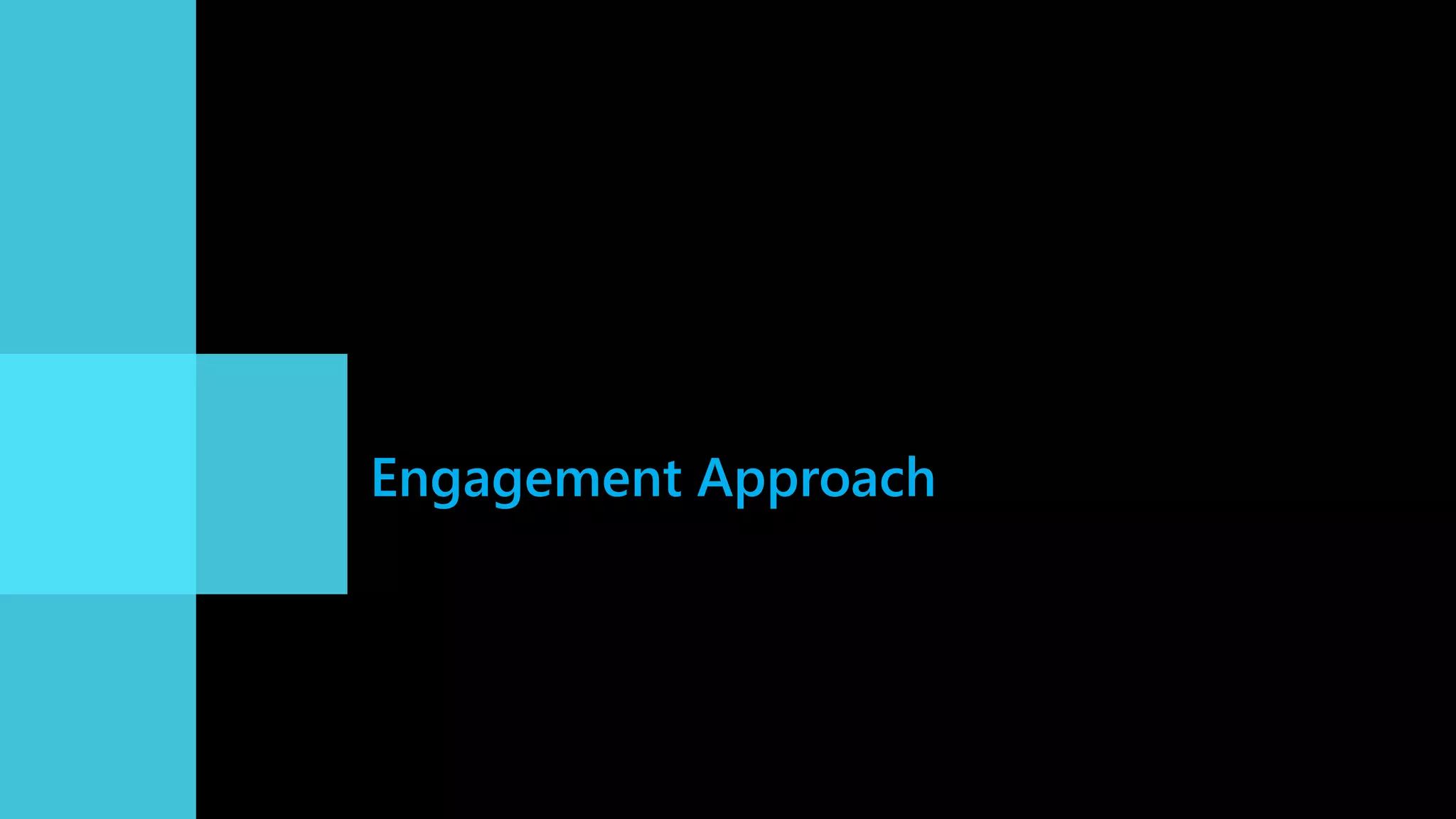 Engagement Approach
 
