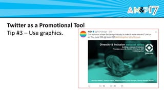 Twitter as a Promotional Tool
Tip #3 – Use graphics.
 
