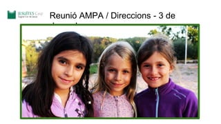 Reunió AMPA / Direccions - 3 de
desembre
 