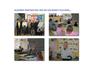 ALGUNES IMATGES DEL DIA DE LES ÀVIES I ELS AVIS…
 