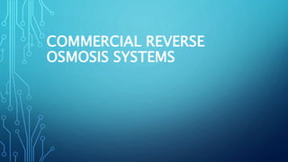 COMMERCIAL REVERSE
OSMOSIS SYSTEMS
 