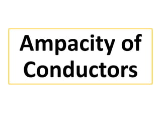 Ampacity of
Conductors
 