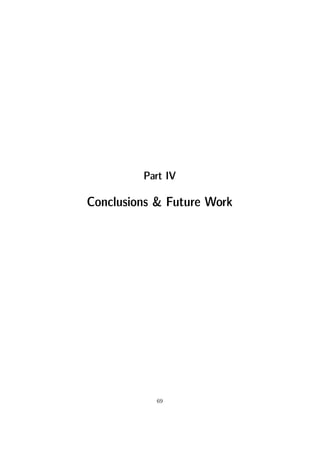 Part IV
Conclusions & Future Work
69
 