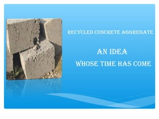 Recycled Aggregate Concrete | PPT