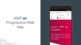 ★ AMP as Progressive Web App
★ AMP to Progressive Web App
★ AMP in Progressive Web App
 