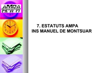 7. ESTATUTS AMPA
INS MANUEL DE MONTSUAR
 