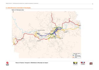 Relatório Técnico 01 – Reconhecimento da situação atual e resultados das pesquisas e levantamentos
Plano de Trânsito, Transporte e Mobilidade do Município de Amparo
30
3. Infra-Estrutura associada à Circulação
Figura 12. Hierarquia viária
 