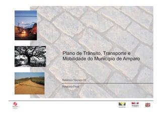 Região 1
Intervenções
Plano de Trânsito, Transporte e
Mobilidade do Município de Amparo
Relatório Técnico 03
Relatório Final
 