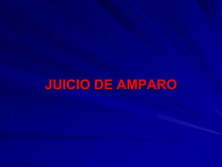 JUICIO DE AMPARO
 
