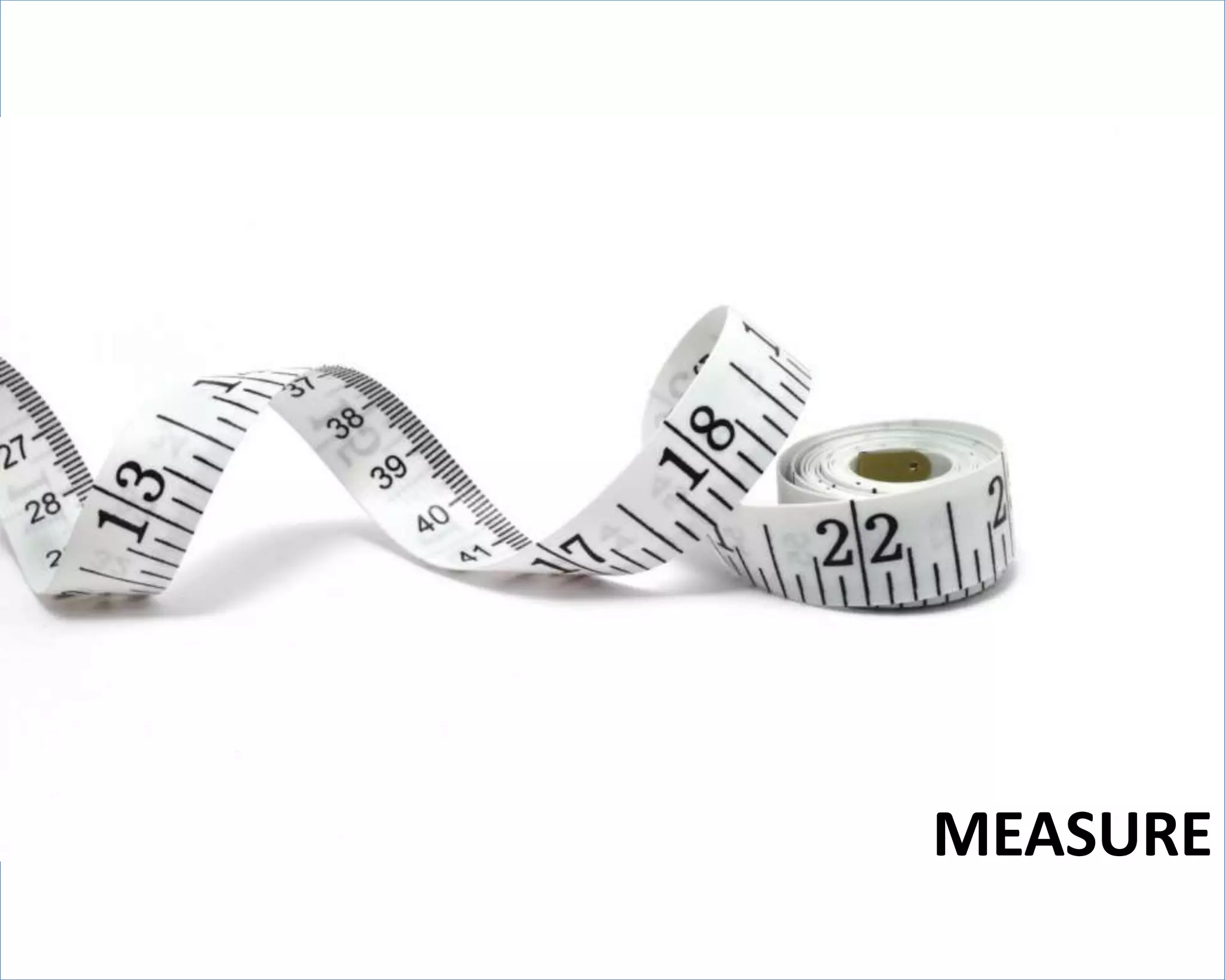 MEASURE 
 