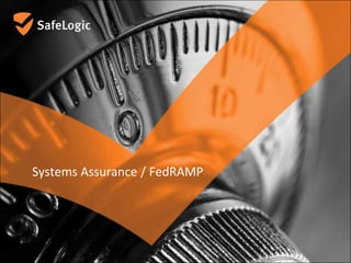 Systems Assurance / FedRAMP
 