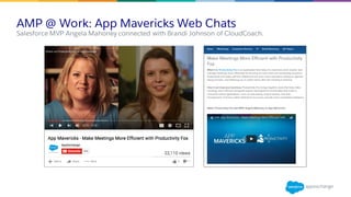 AMP @ Work: App Mavericks Web Chats
​Salesforce MVP Angela Mahoney connected with Brandi Johnson of CloudCoach.
 