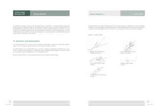 Cuentas Anuales
           Abreviadas 2007                        Memoria Abreviada                                                                 Amphibia Management S.L.                                                                                  Ejercicio 2007




        La Sociedad está llevando a cabo un plan de transición para su adaptación a la nueva normativa contable que             Los representantes del Consejo de Administración de la Sociedad, prestan su conformidad y suscriben el Balance
        incluye, entre otros aspectos, el análisis de las diferencias de criterios y normas contables, la determinación de la   Abreviado, la Cuenta de Pérdidas y Ganancias Abreviada y la Memoria Abreviada de la Sociedad, correspondientes
        fecha del balance de apertura, la selección de los criterios y normas contables a aplicar en la transición, y la eva-   al ejercicio social comprendido entre el 1 de enero y el 31 de diciembre de 2007, que consta de 21 páginas.
        luación de las necesarias modificaciones en los procedimientos y sistemas de información. No obstante, a la fecha
        de formulación de las presentes cuentas anuales abreviadas no se dispone todavía de suficiente información para
        concluir sobre los resultados de este análisis.
                                                                                                                                Madrid, 24 de Abril de 2008.




        21. Información sobre Medioambiente
        A 31 de diciembre de 2007, no existen activos de importancia dedicados a la protección y mejora del medioam-
        biente, ni se ha incurrido en gastos relevantes de esta naturaleza durante el ejercicio.

        Los Administradores de la Sociedad estiman que no existen contingencias significativas relacionadas con la pro-
        tección y mejora del medio ambiente, no considerando necesario registrar dotación alguna a la provisión de ries-            ____________________________________                               ____________________________________
        gos y gastos de carácter medioambiental a 31 de diciembre de 2007                                                           D. Mario Luis del Pino García                                      D. José Carlos Monge de Torres
                                                                                                                                    Presidente del Consejo                                             Secretario del Consejo
        Durante el ejercicio 2007 no se han recibido subvenciones de naturaleza medioambiental.




                                                                                                                                    ____________________________________                               ____________________________________
                                                                                                                                    D. Juan Carlos del Pino García                                     D. Miguel A. Bajo Sánchez
                                                                                                                                    Consejero                                                          Consejero




                                                                                                                                    ____________________________________
                                                                                                                                    D. Mario Alberto del Pino Diezma
                                                                                                                                    Consejero


                                                                                                                                referido al documento original certificado por KPMG.
                                                                                                                                En esta edición, dicha información se encuentra contenida en las páginas 48 y 49.




2007                                                                                                                                                                                                                                                           2007
 p.20                                                                                                                                                                                                                                                          p.21
 
