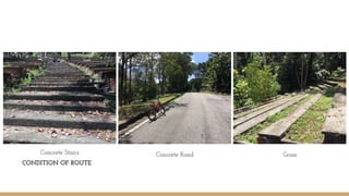 CONDITION OF ROUTE
Concrete Stairs Concrete Road Grass
 
