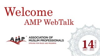 Welcome
AMP WebTalk
 