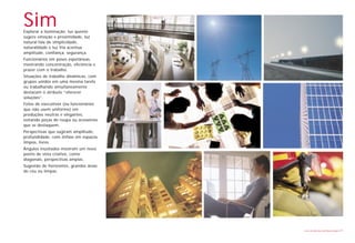 Sim
Explorar a iluminação: luz quente
sugere emoção e proximidade, luz
natural fala de simplicidade,
naturalidade e luz fria acentua
amplitude, confiança, segurança.
Funcionários em poses espotâneas,
mostrando concentração, eficiência e
prazer com o trabalho.
Situações de trabalho dinâmicas, com
grupos unidos em uma mesma tarefa
ou trabalhando simultaneamente
destacam o atributo “oferecer
soluções”.
Fotos de executivos (ou funcionários
que não usem uniforme) em
produções neutras e elegantes,
evitando peças de roupa ou acessórios
que se destaquem.
Perspectivas que sugiram amplitude,
profundidade, com ênfase em espaços
limpos, livres.
Ângulos inusitados mostram um novo
ponto de vista criativo, como
diagonais, perspectivas amplas.
Sugestão de horizontes, grandes áreas
de céu ou limpas.




                                        Livro de diretrizes da Marca Ampla   25
 