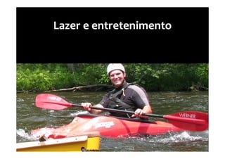 Lazer e entretenimento
 