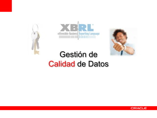 Gestión de
Calidad de Datos
 