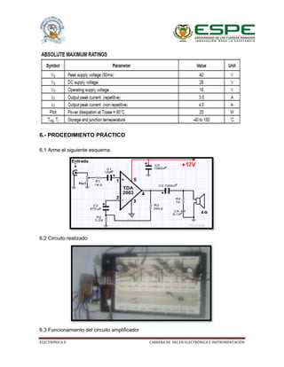 ELECTRÓNICA II CARRERA DE ING EN ELECTRÓNICA E INSTRUMENTACIÓN
6.- PROCEDIMIENTO PRÁCTICO
6.1 Arme el siguiente esquema.
6.2 Circuito realizado
6.3 Funcionamiento del circuito amplificador
 