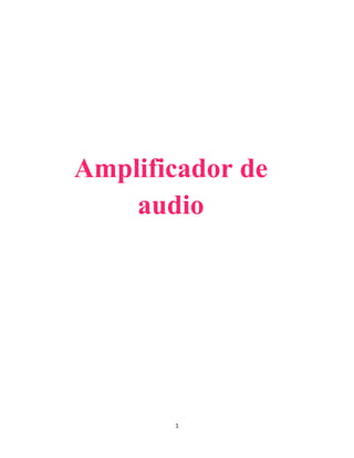 1
Amplificador de
audio
 