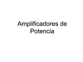 amplificadores-de-potencia_def.ppt