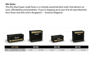 DSL Series
The DSL (Dual Super Lead) Series is a critically acclaimed best-seller that delivers on
tone, affordability and...