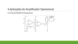 4.Aplicações do Amplificador Operacional
4.1 Controle ON/OFF de Temperatura
 