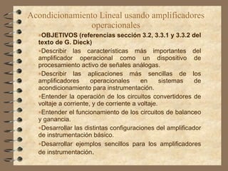 Acondicionamiento Lineal usando amplificadores operacionales ,[object Object],[object Object],[object Object],[object Object],[object Object],[object Object],[object Object]