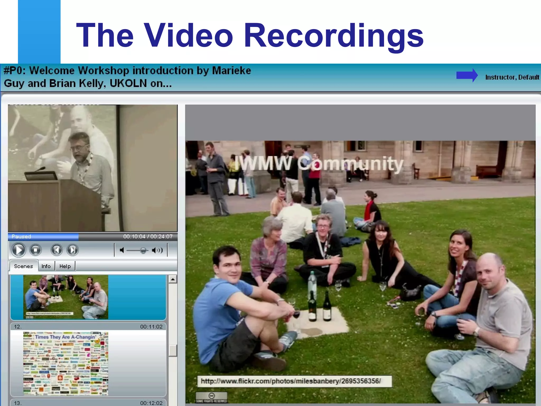 IWMW 2005: Evaluation Evaluation on use of technologies received from 35 participants As a result of positive feedback amplification of IWMW events has continued and grown. Since 2008 Twitter used as event ‘back channel’ 