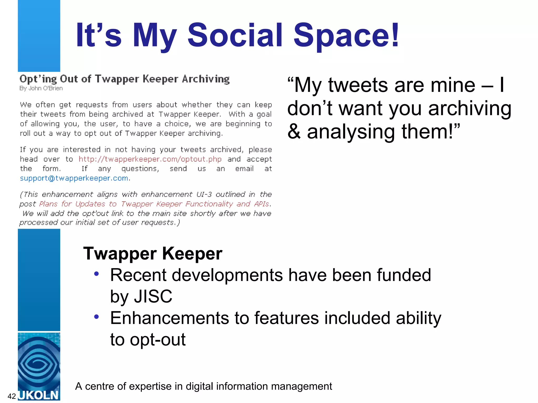 Amplifying In (1) Plenary talk at IWMW 2009: Provided by slidecast (Slideshare + audio) as speaker on holiday Opportunity to evaluate “amped-in talks” – well-received Gaps provided to allow facilitated local interaction  Slides and live Twitter wall displayed Note planned live remote participation didn’t work. 