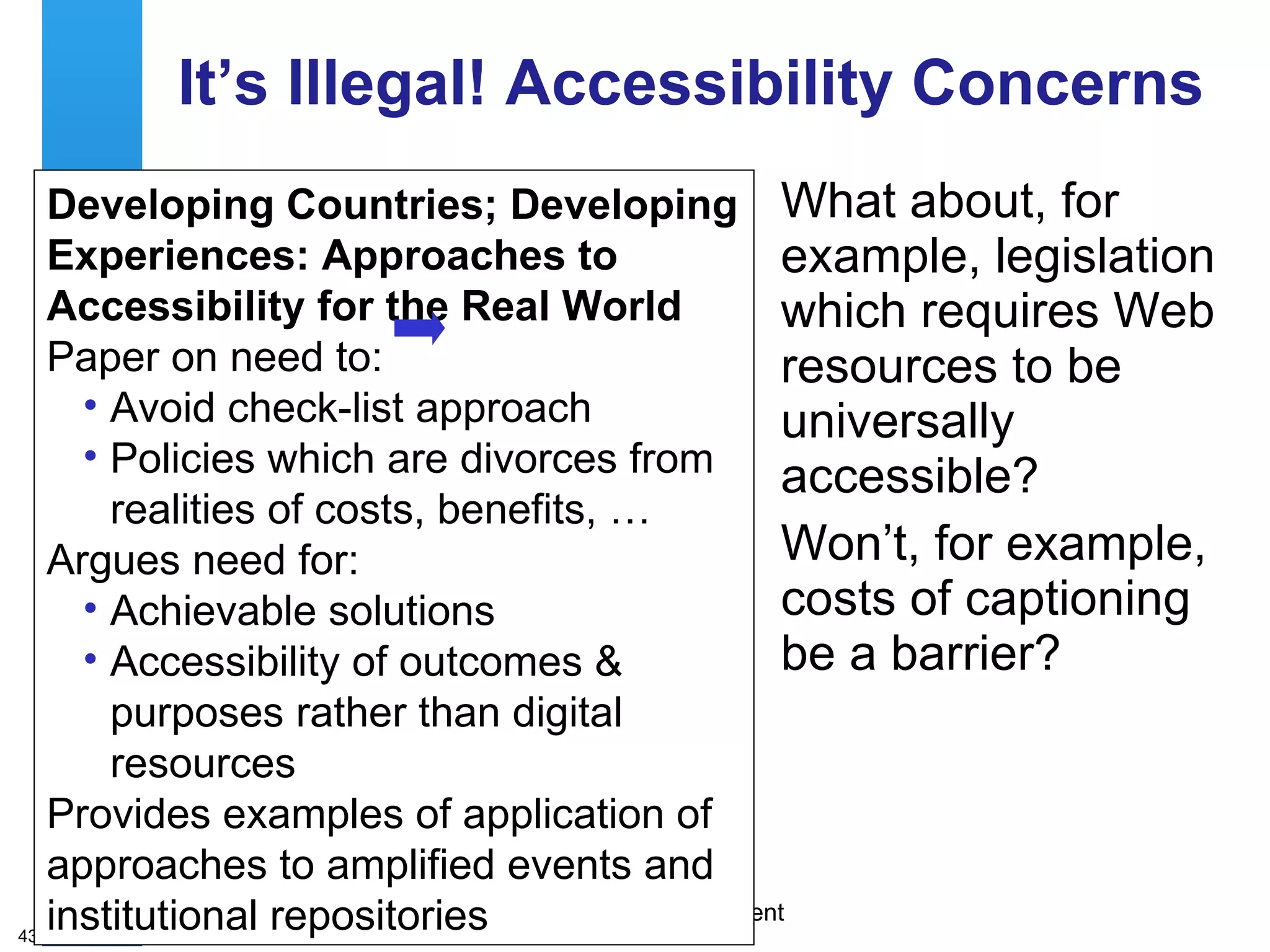 Amplifying In (2) Online talks given at 3 conferences in 1999: South Korea: 11 min slidecast at workshop session  Australia: 35 min slidecast of rehearsal of talk prepared for another conference  Me: “ A few hours ago I gave a keynote talk at the OzeWAI conf in Australia. I was asleep at the time! ” Response: “ so were the audience! :-) ” Scotland: slides + video used in double act Issues:  Quality: dry, boring? How to enliven? Recycling talks: good or cheating audience?  
