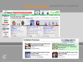 highly collective:  prediction markets 
