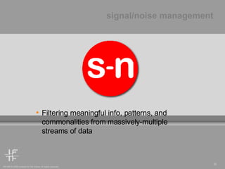 Filtering meaningful info, patterns, and commonalities from massively-multiple streams of data signal/noise management 