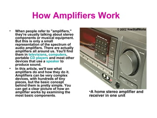 How Amplifiers Work    ,[object Object],[object Object],[object Object]