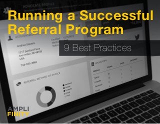 Running a Successful
Referral Program
9 Best Practices
 